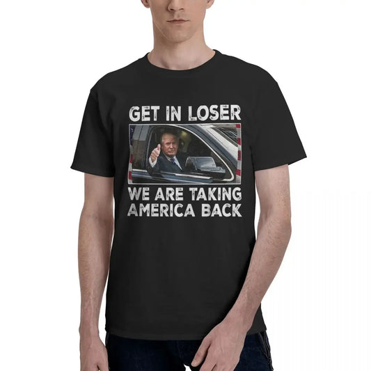 Trending Trump T-Shirt  2024- Get In Loser We're Taking America Back
